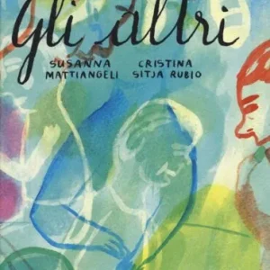 Gli altri – Susanna Mattiangeli, Cristina Sitja Rubio