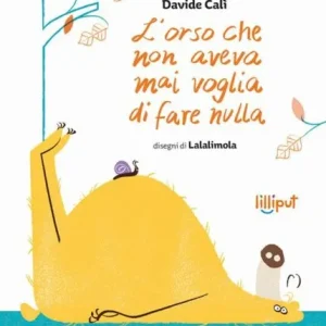 L’orso che non aveva mai voglia di fare nulla – Davide Calì