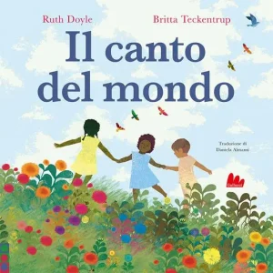 Il canto del mondo – Ruth Doyle, Britta Teckentruo