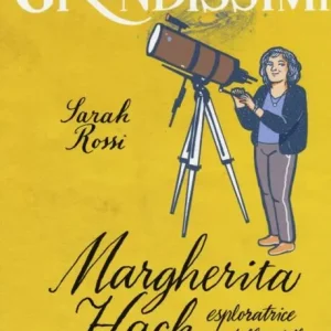 Margherita Hack. Esploratrice delle stelle – Sarah Rossi