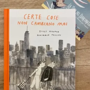 Certe cose non cambiano mai – Ziggy Hanaor, Benjamin Phillips