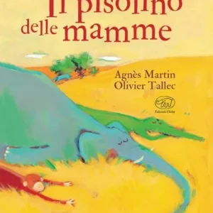 Il pisolino delle mamme – Agnès Martin, Olivier Tallec