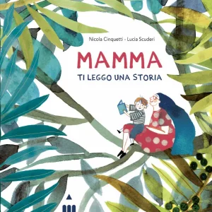 Mamma ti leggo una storia – Nicola Cinquetti, Lucia Scuderi