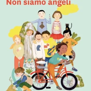 Non siamo angeli – Guia Risari, Alicia Baldan