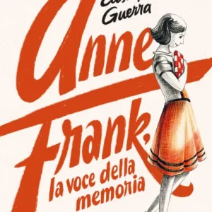 Anne Frank, la voce della memoria – Puricelli Guerra, Mora
