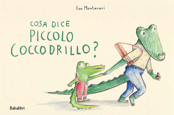 Cosa dice piccolo coccodrillo – Eva Montanari