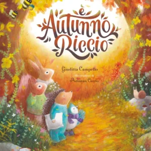 È autunno, Riccio – Giuditta Campello, Arianna Cicciò