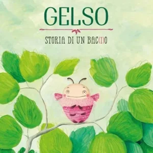 Gelso storia di un bac(io) ? – Paola Rattazzi