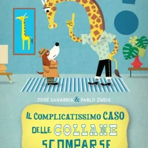 Il complicatissimo caso delle collane scomparse – Josè Sanabria, Pablo Zweig
