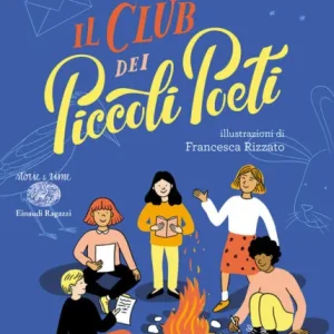 Il club dei piccoli poeti – Stefano Bordiglioni, Francesco Rizzato