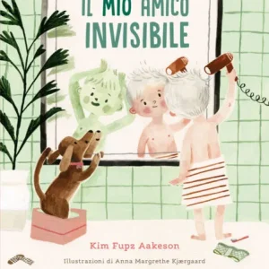 Il mio amico invisibile – Kim Fupz Aakeson, Anna Margrethe Kjaergaard