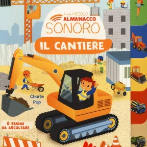 Il mio piccolo almanacco sonoro. Il cantiere –  Marion Zoubenko – disegni: Charlie Pop