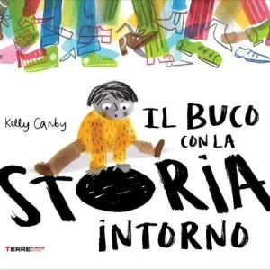 Il buco con la storia intorno – Kelly Canby