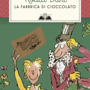 La fabbrica di cioccolato. Nuova ediz. – Roald Dahl