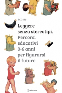 Leggere senza stereotipi. Percorsi educativi 0-6 anni per figurarsi il futuro – Scosse