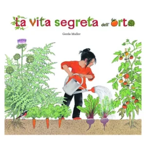 La vita segreta dell’orto – Gerda Muller