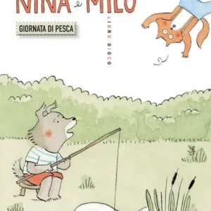 Nina & Milo. Giornata di pesca – Marianne Dubuc