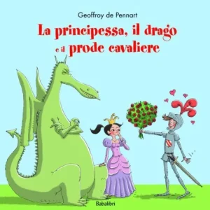 La principessa il drago e il prode cavaliere – Geoffroy de Pennart