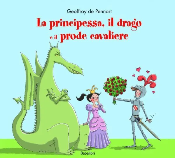 La principessa il drago e il prode cavaliere – Geoffroy de Pennart