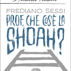 Prof. che cos’è la Shoah? – Frediano Sessi