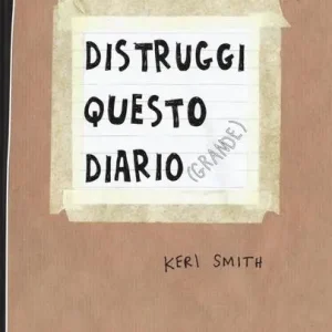 Distruggi questo diario – Keri Smith