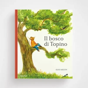 Il bosco di Topino. Un anno nella natura – William Snow, Alice Melvin
