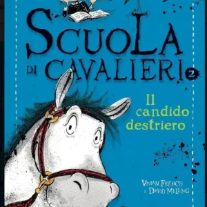 Scuola di cavalieri. Il candido destriero – Vivian French, David Melling