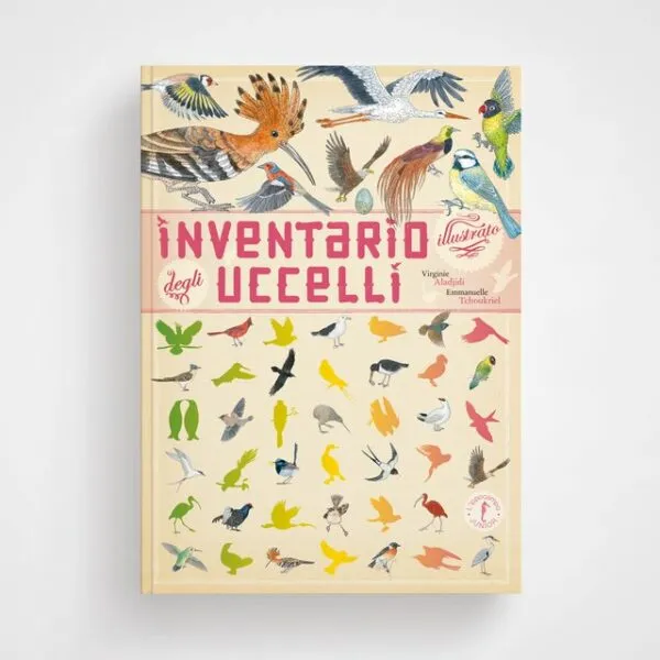 Inventario illustrato delle meraviglie degli uccelli – Virginie aladjidi, Emmanuelle Tchoukriel