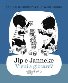 Jip e Janneke Vieni a giocare – Annie M.G. Schmidt & Fiep Westendorp