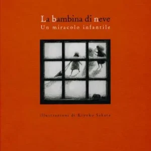 La bambina di neve. Un miracolo infantile – Nathaniel Hawthorne, Kiyoko Sakata