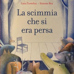 La scimmia che si era persa – Luca Tortolini, Simone Rea