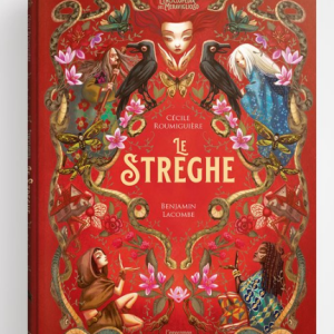 Le streghe – Cécile Roumiguière, Benjamin Lacombe