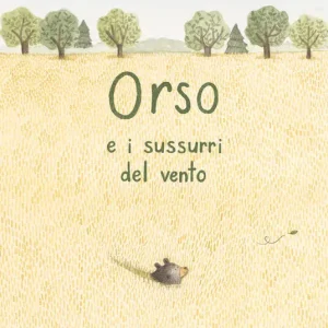 Orso e i sussurri del vento – Marianne Dubuc