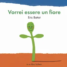 Vorrei essere un fiore – Eric Battut